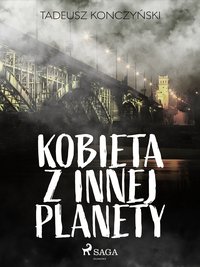 Kobieta z innej planety - Tadeusz Konczyński - ebook