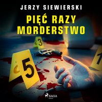 Pięć razy morderstwo - Jerzy Siewierski - audiobook