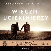 Willa Morena 11: Wieczni uciekinierzy - Zbigniew Zbikowski - audiobook