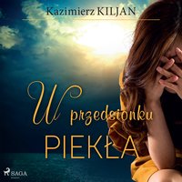 W przedsionku piekła - Kazimierz Kiljan - audiobook