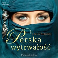 Perska wytrwałość - Laila Shukri - audiobook
