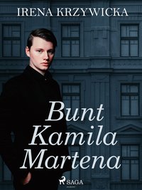 Bunt Kamila Martena - Irena Krzywicka - ebook