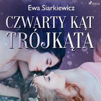 Czwarty kąt trójkąta - Ewa Siarkiewicz - audiobook