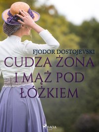 Cudza żona i mąż pod łóżkiem - zbiór opowiadań - Fiodor Dostojewski - ebook