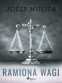 Ramiona wagi - Józef Musiol - ebook
