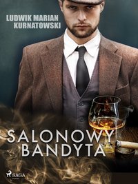 Salonowy bandyta - Ludwik Marian Kurnatowski - ebook