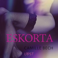 Eskorta - opowiadanie erotyczne - Camille Bech - audiobook