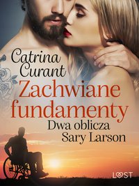 Zachwiane fundamenty. Dwa oblicza Sary Larson – opowiadanie erotyczne - Catrina Curant - ebook