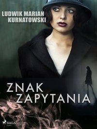 Znak zapytania - Ludwik Marian Kurnatowski - ebook