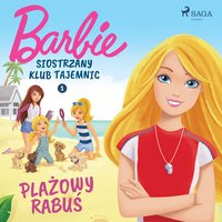 Barbie - Siostrzany klub tajemnic 1 - Plażowy rabuś - Opracowanie zbiorowe - audiobook