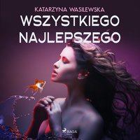 Wszystkiego najlepszego - Katarzyna Wasilewska - audiobook