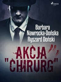 Akcja "Chirurg" - Ryszard Doński - ebook