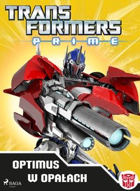 Transformers – PRIME – Optimus w opałach - – Transformers - ebook