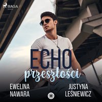 Echo Przeszłości - Justyna Leśniewicz - audiobook