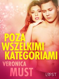 Poza wszelkimi kategoriami - opowiadanie erotyczne - Veronica Must - ebook