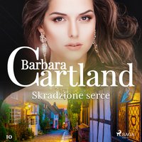 Skradzione serce - Ponadczasowe historie miłosne Barbary Cartland - Barbara Cartland - audiobook