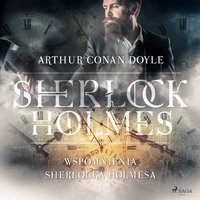Wspomnienia Sherlocka Holmesa - Arthur Conan Doyle - audiobook