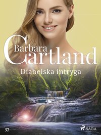 Diabelska intryga - Ponadczasowe historie miłosne Barbary Cartland - Barbara Cartland - ebook