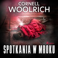 Spotkania w mroku - Cornell Woolrich - audiobook