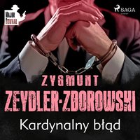 Kardynalny błąd - Zygmunt Zeydler-Zborowski - audiobook