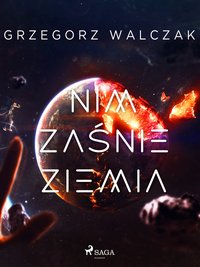 Nim zaśnie Ziemia - Grzegorz Walczak - ebook