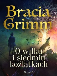 O wilku i siedmiu koźlątkach - Bracia Grimm - ebook