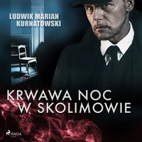 Krwawa noc w Skolimowie - Ludwik Marian Kurnatowski - audiobook