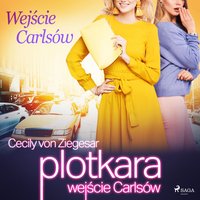 Plotkara: Wejście Carlsów - Cecily von Ziegesar - audiobook