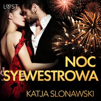 Noc sylwestrowa - opowiadanie erotyczne - Katja Slonawski - audiobook