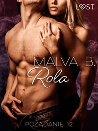 Pożądanie 12: Rola - opowiadanie erotyczne - Malva B - ebook