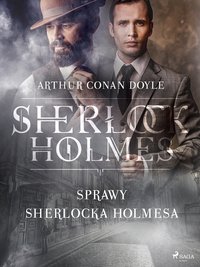 Sprawy Sherlocka Holmesa - Arthur Conan Doyle - ebook
