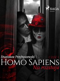 Homo sapiens 1: Na rozstaju - Stanisław Przybyszewski - ebook