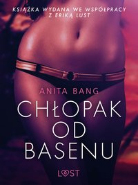 Chłopak od basenu - opowiadanie erotyczne - Anita Bang - ebook