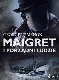 Maigret i porządni ludzie - Georges Simenon - ebook