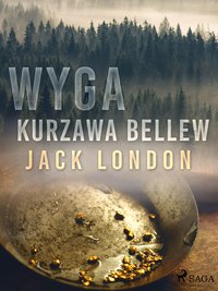 Wyga. Kurzawa Bellew - Jack London - ebook