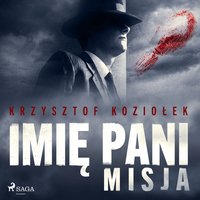 Imię Pani 2. Misja - Krzysztof Koziołek - audiobook