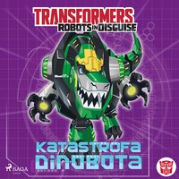 Transformers – Robots in Disguise – Katastrofa Dinobota - John Sazaklis - audiobook