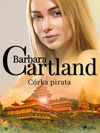 Córka pirata - Ponadczasowe historie miłosne Barbary Cartland - Barbara Cartland - ebook