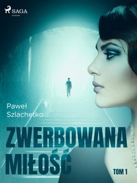 Zwerbowana miłość - Paweł Szlachetko - ebook