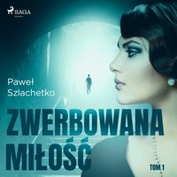 Zwerbowana miłość - Paweł Szlachetko - audiobook