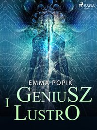 Geniusz i lustro - Emma Popik - ebook