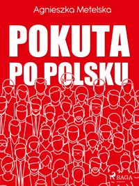 Pokuta po polsku - Agnieszka Metelska - ebook