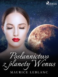 Posłannictwo z planety Wenus - Maurice Leblanc - ebook