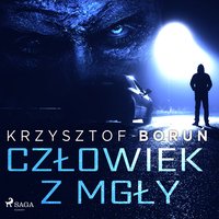 Człowiek z mgły - Krzysztof Boruń - audiobook