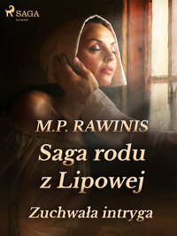 Saga rodu z Lipowej 20: Zuchwała intryga - Marian Piotr Rawinis - ebook