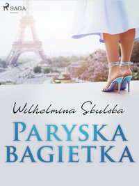Paryska bagietka - Wilhelmina Skulska - ebook