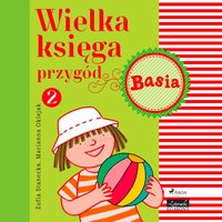 Wielka księga przygód 2 - Basia - Zofia Stanecka - audiobook