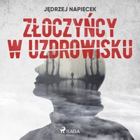 Złoczyńcy w uzdrowisku - Jędrzej Napiecek - audiobook