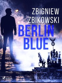 Berlin Blue - Zbigniew Zbikowski - ebook