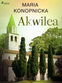 Akwilea - Maria Konopnicka - ebook